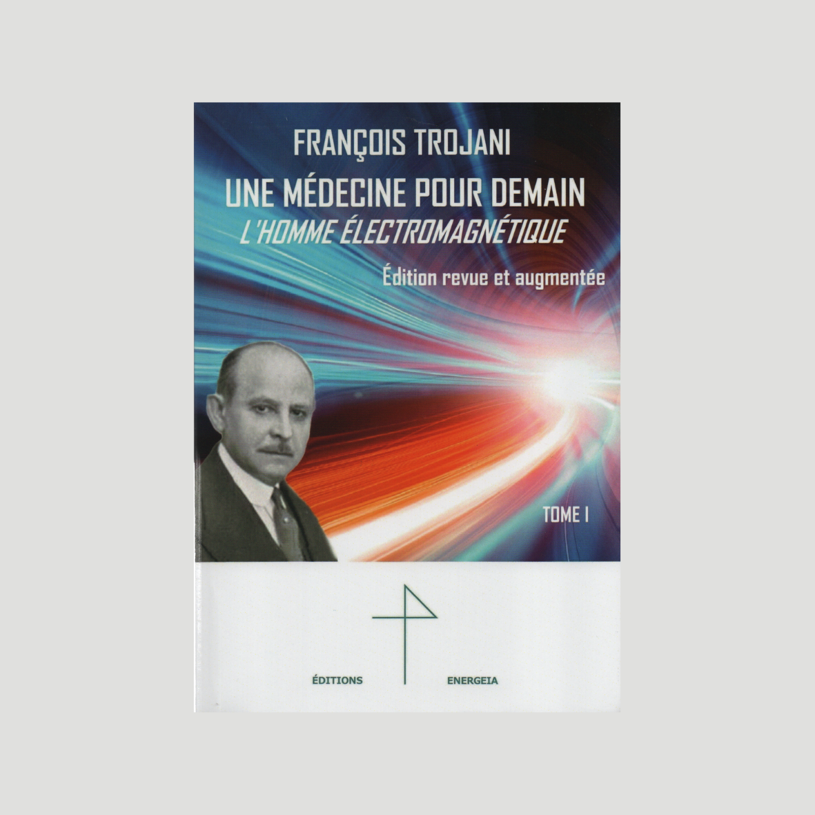 UNE MÉDECINE POUR DEMAIN - L'HOMME ÉLECTROMAGNÉTIQUE
